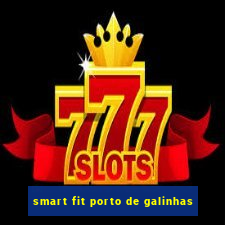 smart fit porto de galinhas